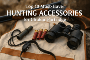 Top 10 Must-Have Hunting Accessories for Chukar Partridge