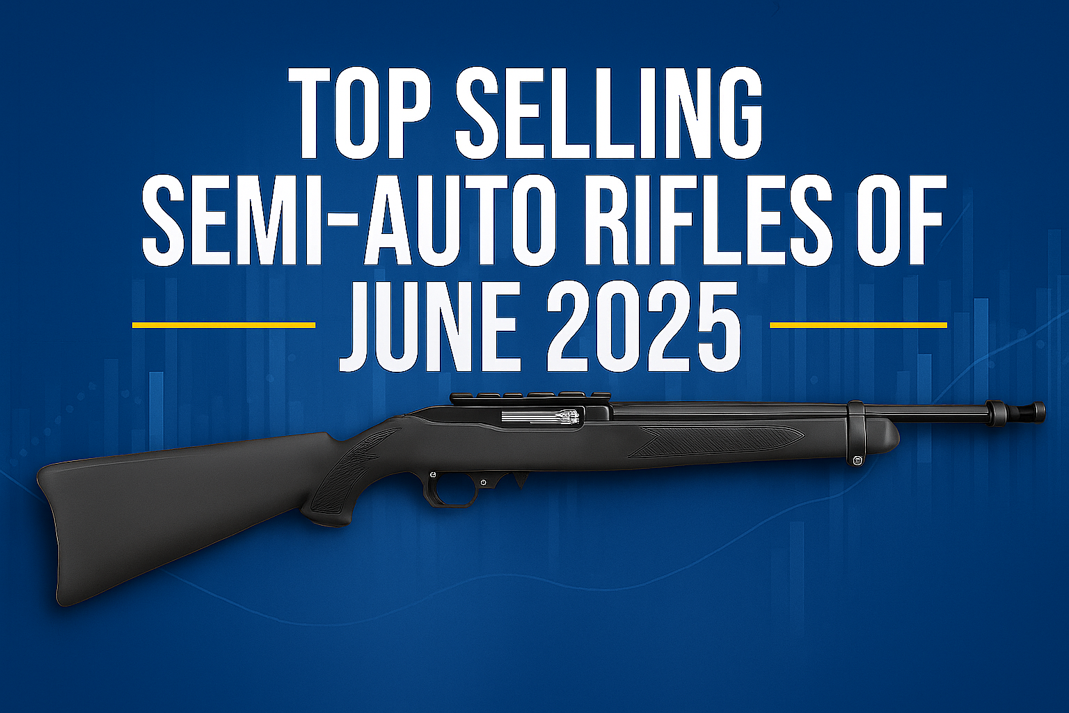 Top Selling Semi-Auto Rifles of June 2025: Ruger Dominates the Market